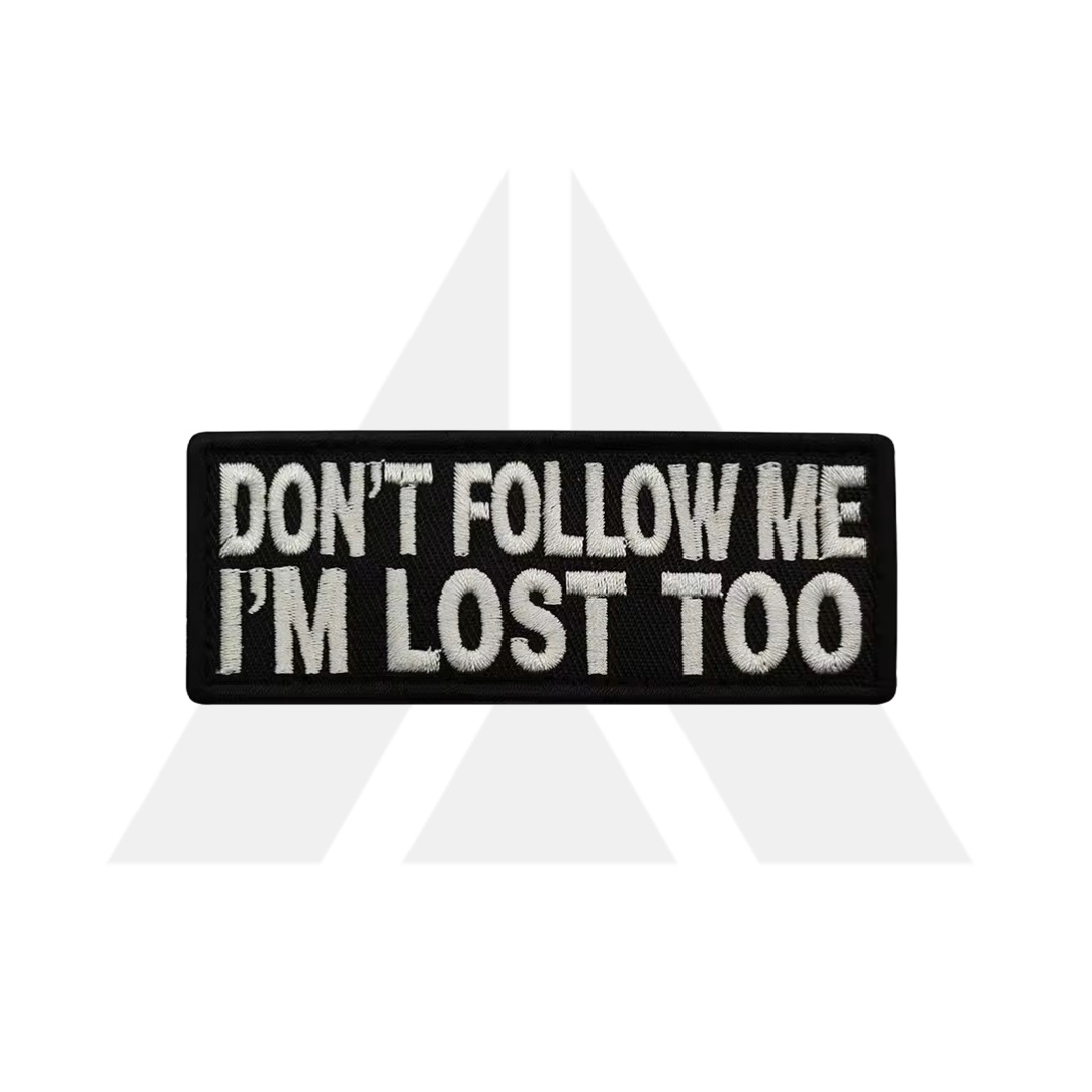"DONT FOLLOW ME I'M LOST TOO" Patch