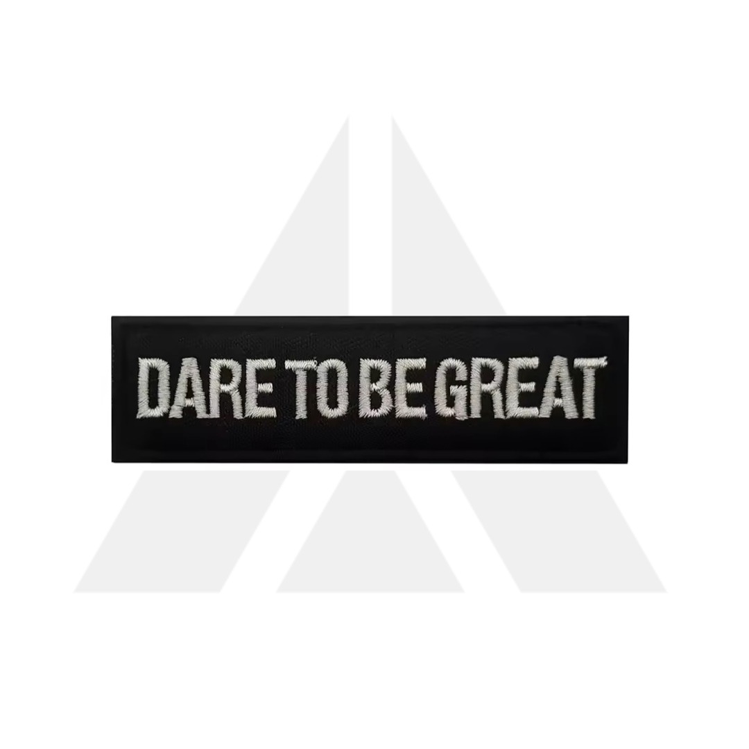 "DARE TO BE GREAT" Patch