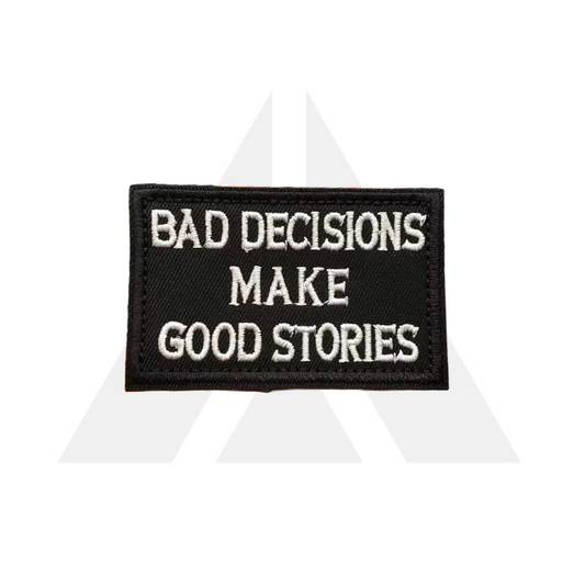 "BAD DECISIONS MAKE GOOD STORIES" Patch