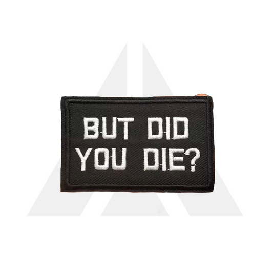 "BUT DID YOU DIE" Patch