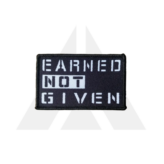 "EARNED NOT GIVEN" Patch