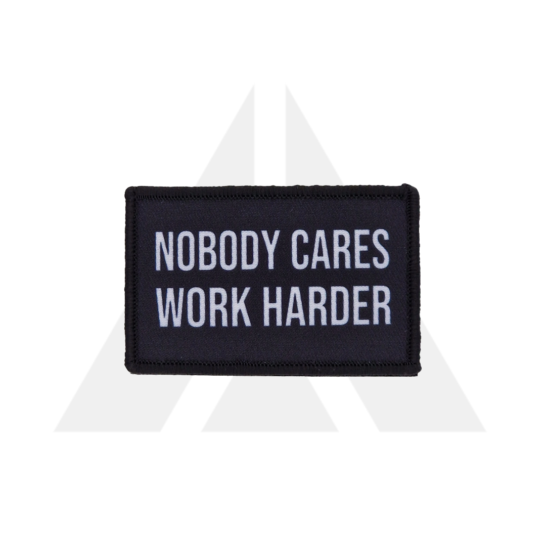 "NOBODY CARES WORK HARDER" Patch