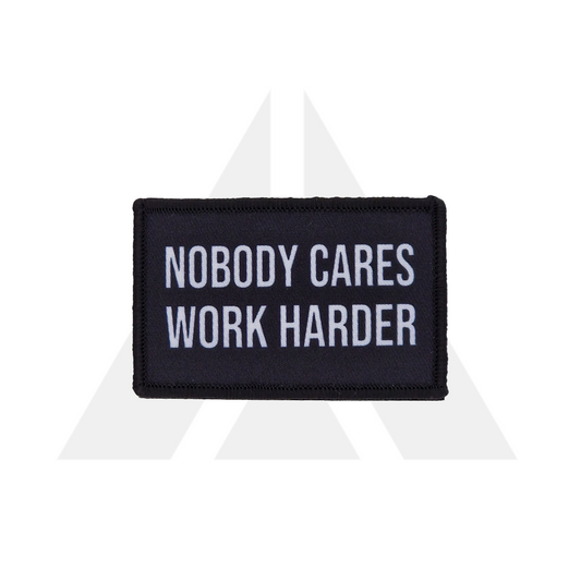 "NOBODY CARES WORK HARDER" Patch